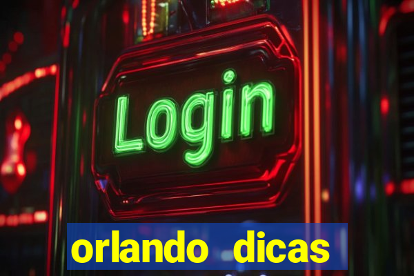 orlando dicas reclame aqui